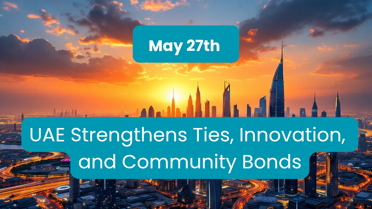UAE Daily News Roundup – 27 May 2025