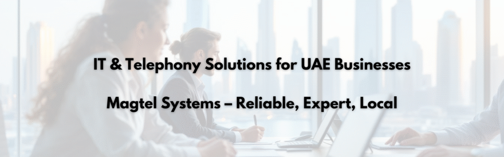 it & telephony solutions for uae businesses magtel systems – reliable, expe 20250711 195831 0000