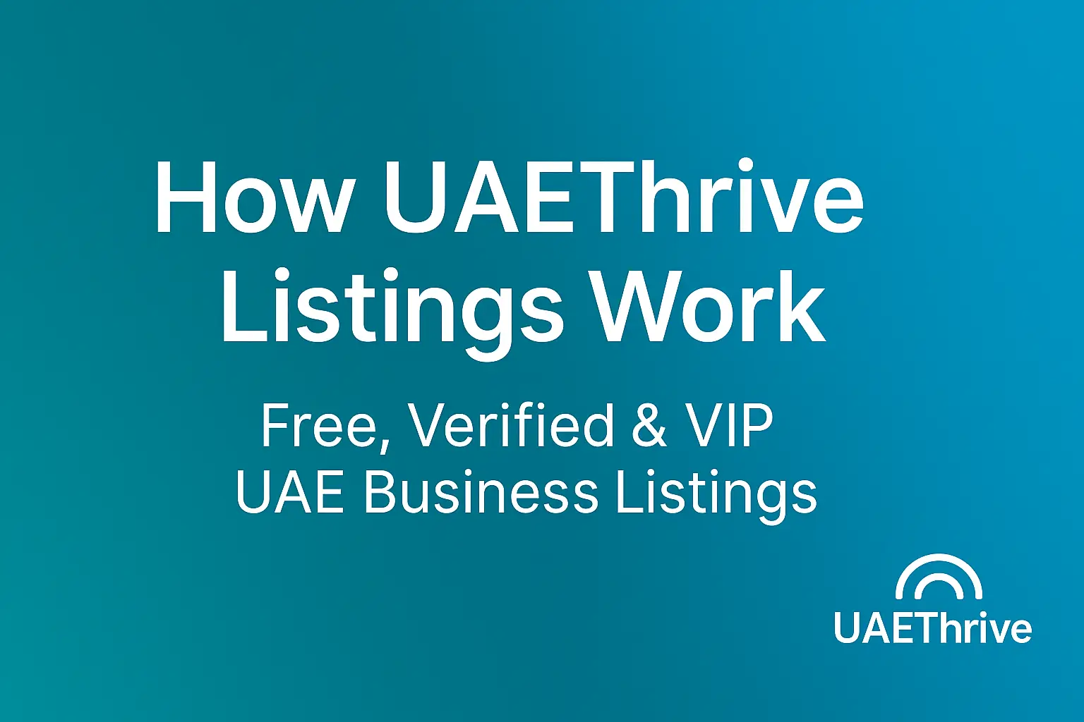 How UAEThrive business listings work – free, verified and VIP UAE business directory options.